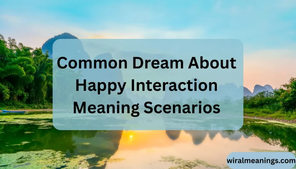 Dream About Happy Interaction Meaning