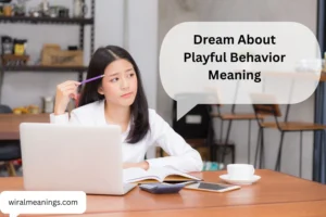 Dream About Playful Behavior Meaning