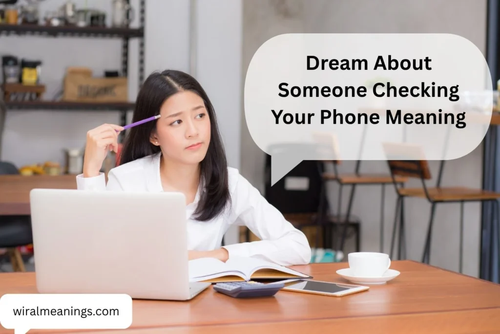 Dream About Someone Checking Your Phone Meaning