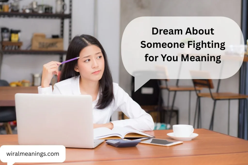 Dream About Someone Fighting for You Meaning: What Does This Dream Reveal?
