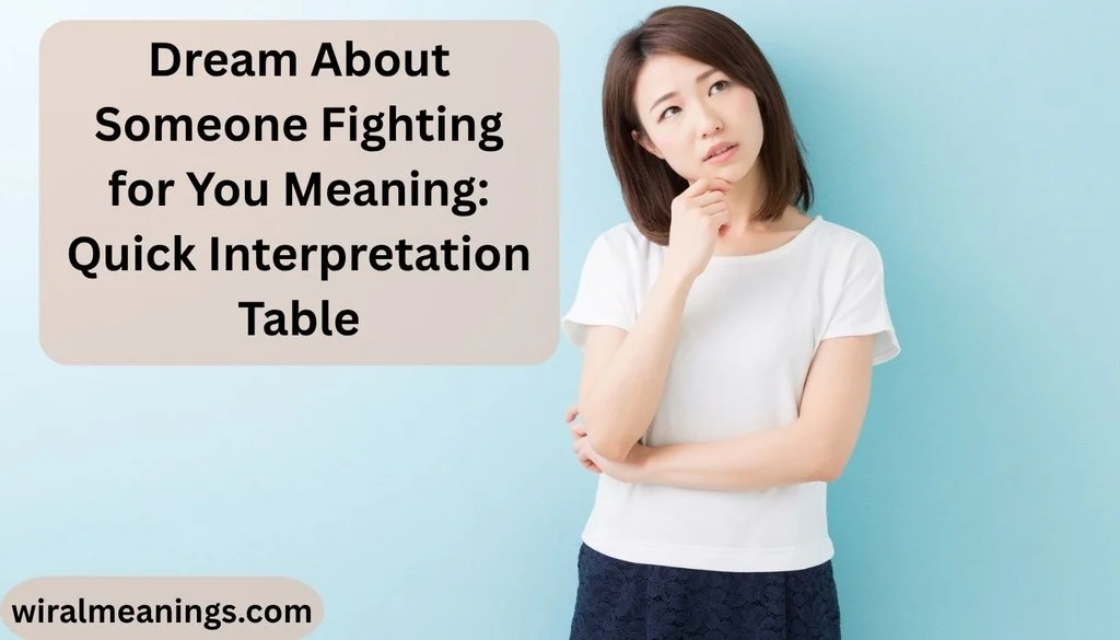 Dream About Someone Fighting for You Meaning: Quick Interpretation Table