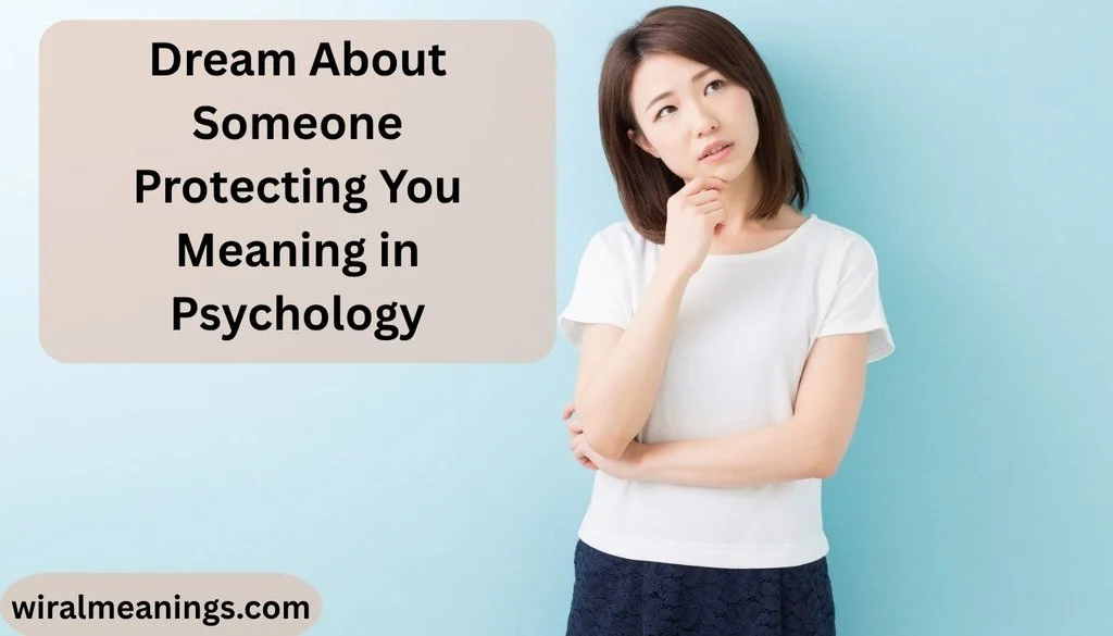 Dream About Someone Protecting You Meaning in Psychology