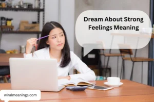 Dream About Strong Feelings Meaning