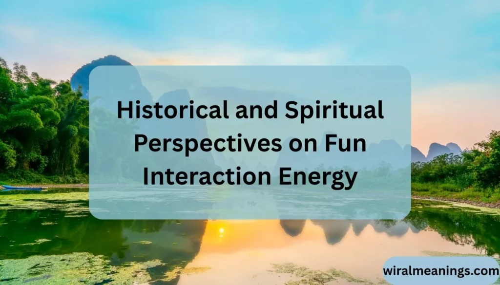 Spiritual Meaning of Fun Interaction