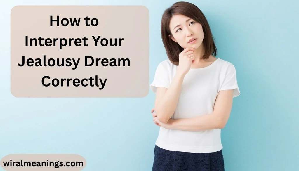 How to Interpret Your Jealousy Dream Correctly