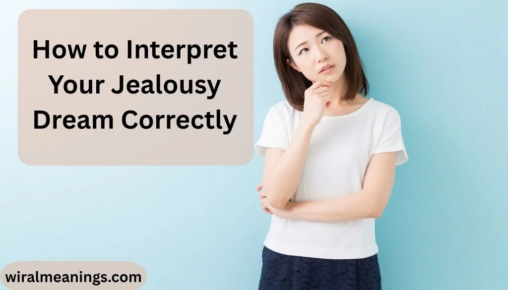 How to Interpret Your Jealousy Dream Correctly