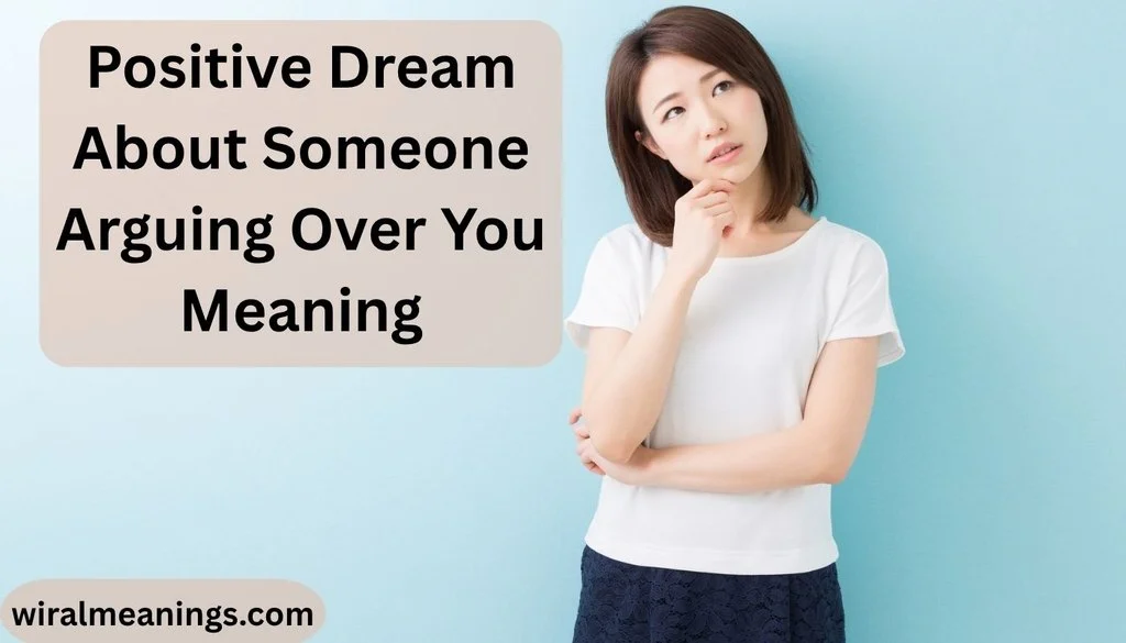 Positive Dream About Someone Arguing Over You Meaning