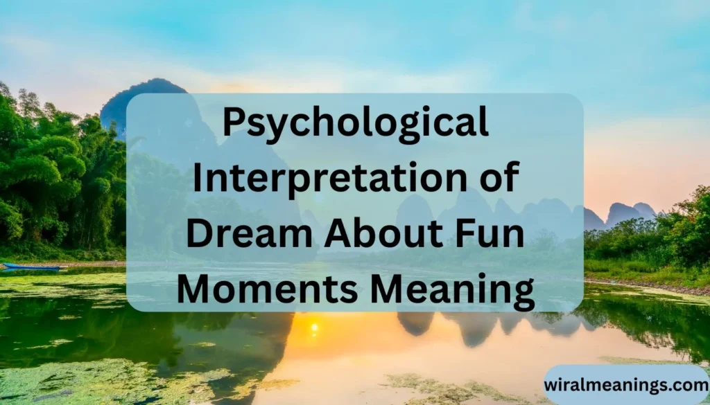 Dream About Fun Moments Meaning