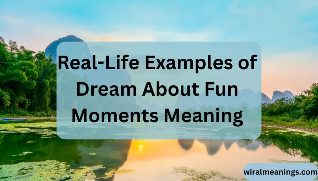 Dream About Fun Moments Meaning