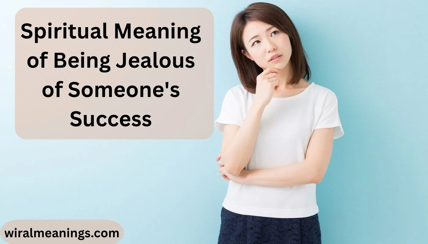 Spiritual Meaning of Being Jealous of Someone's Success