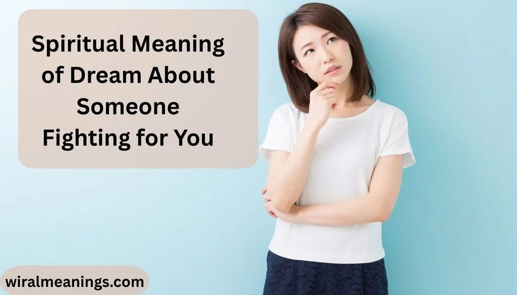 Spiritual Meaning of Dream About Someone Fighting for You