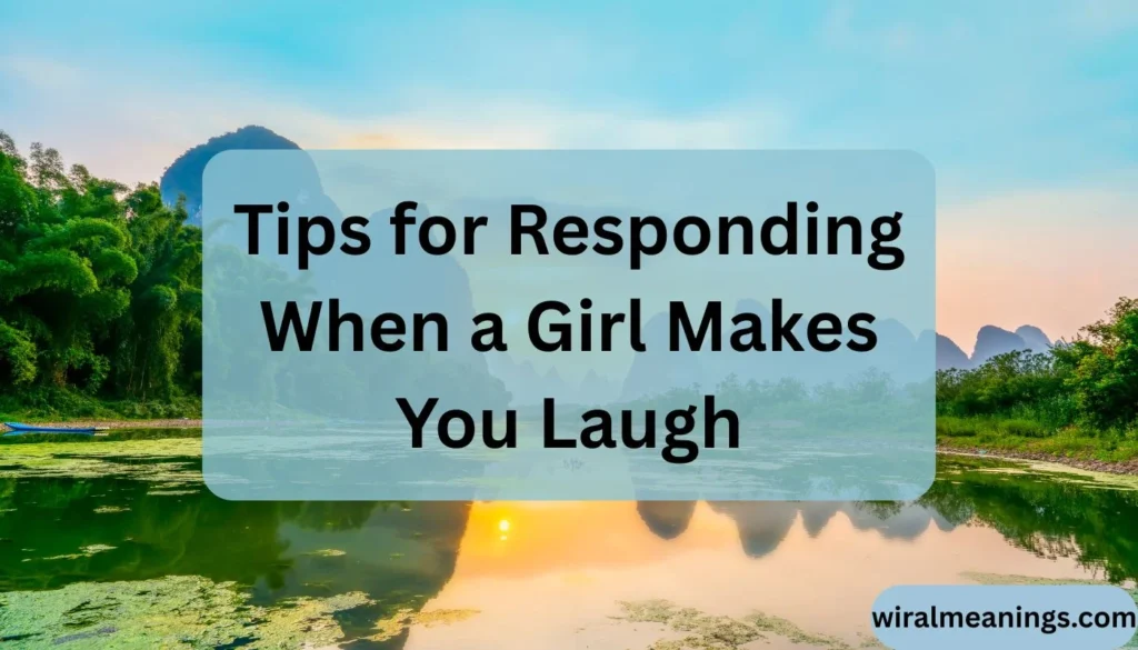 Why Does a Girl Make You Laugh