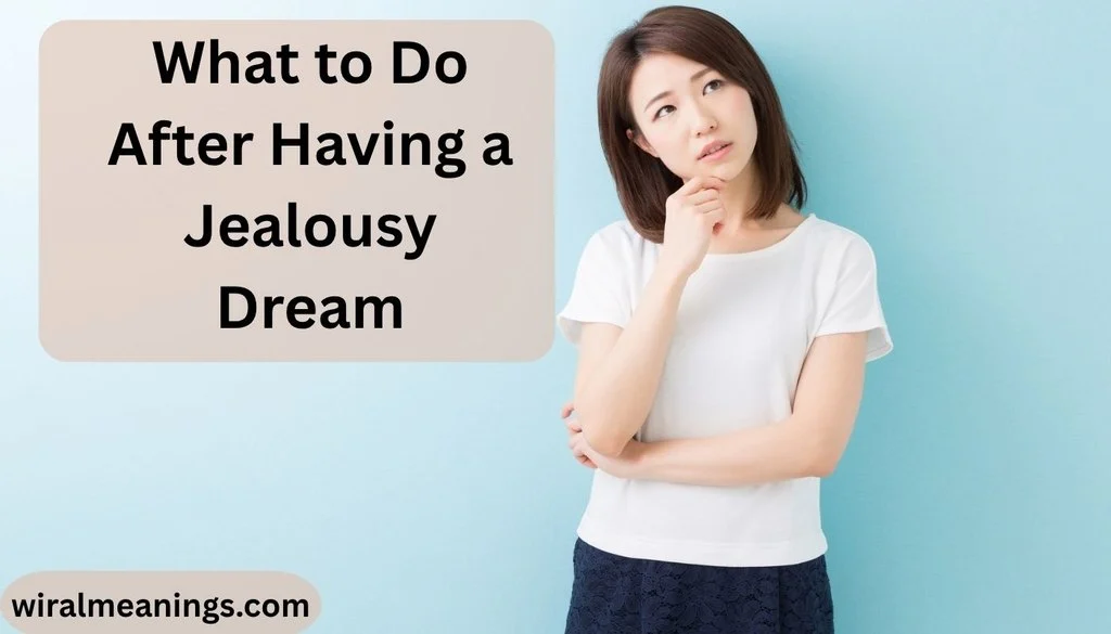 What to Do After Having a Jealousy Dream