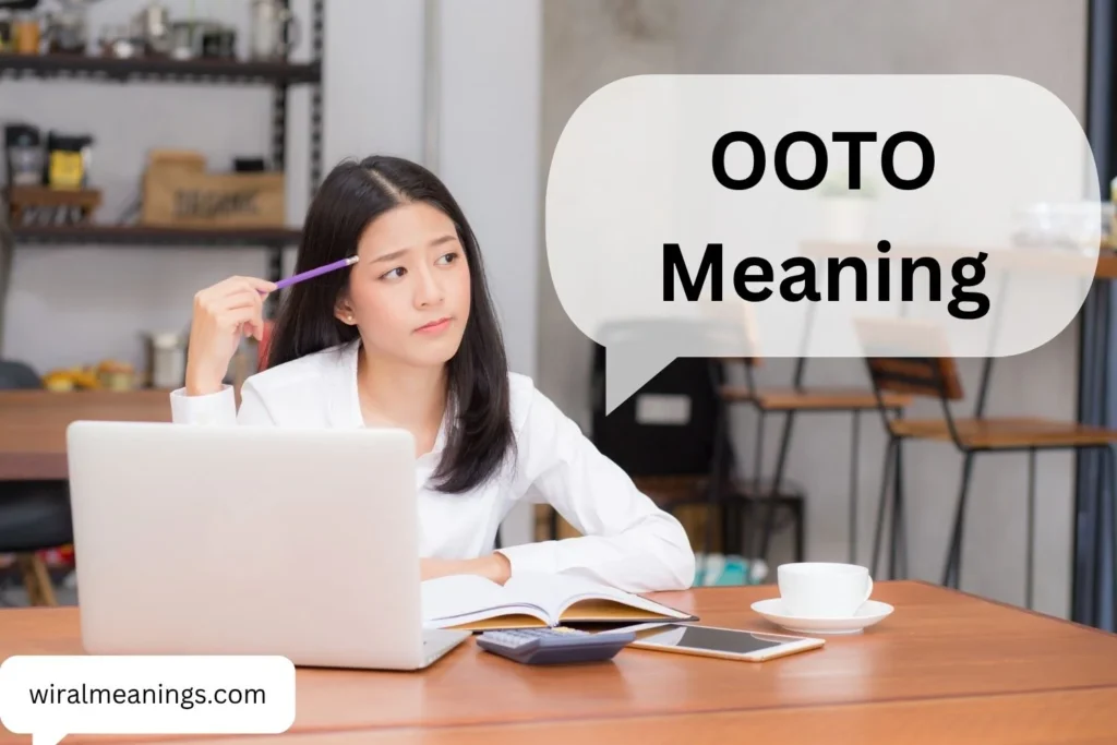 OOTO Meaning