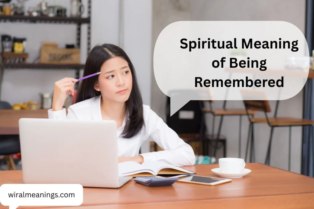 Spiritual Meaning of Being Remembered: What Your Soul Might Be Trying to Tell You