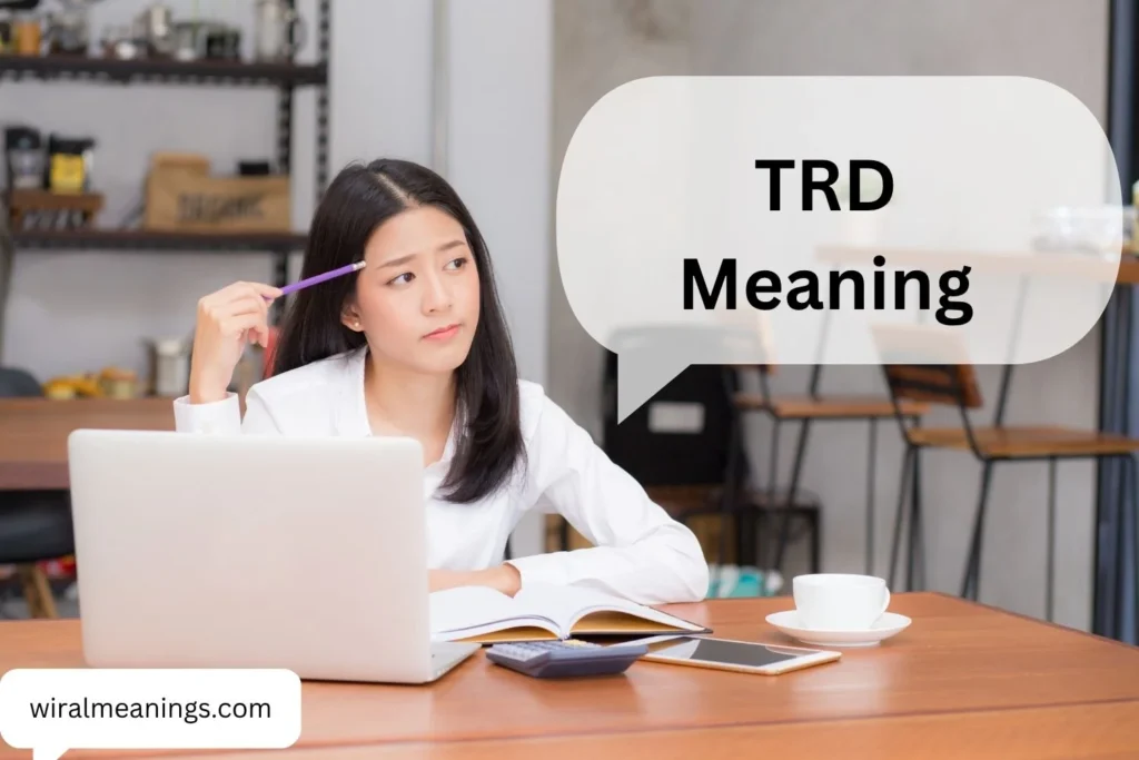 TRD Meaning