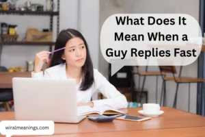 What Does It Mean When a Guy Replies Fast