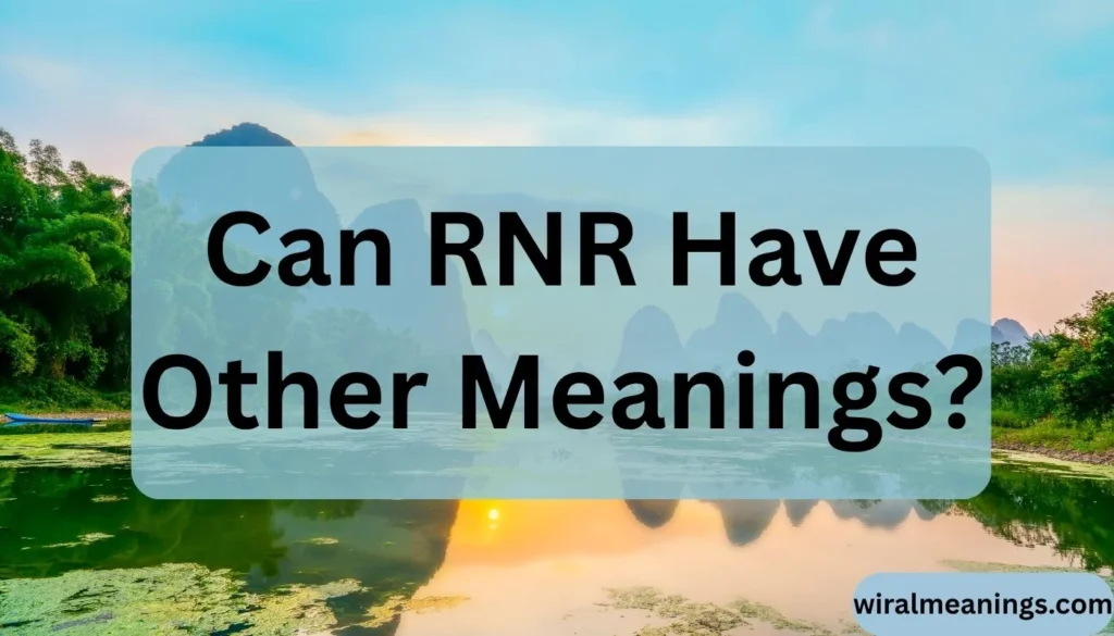 What Does RNR Mean