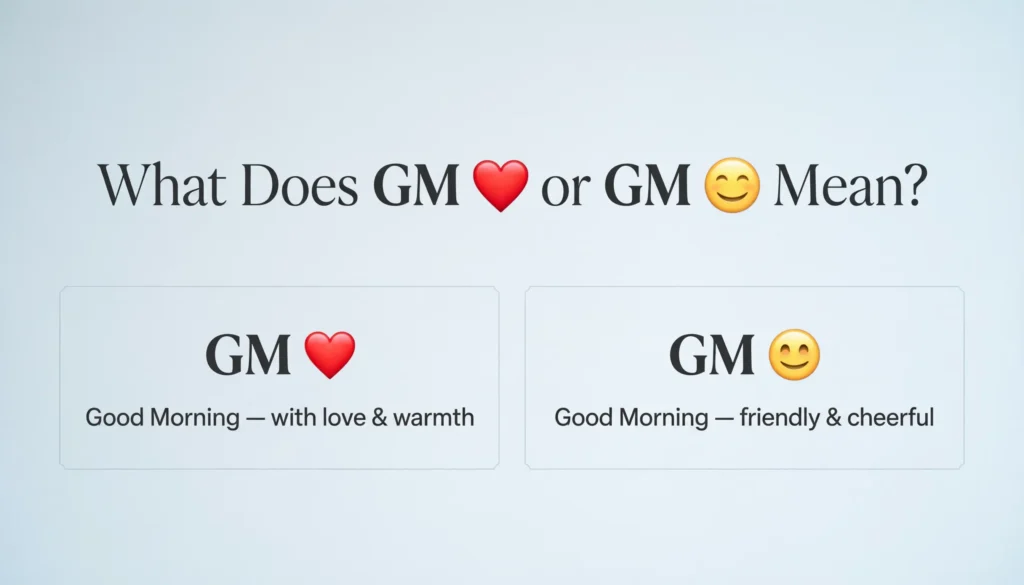 What Does GM ❤️ or GM 😊 Mean