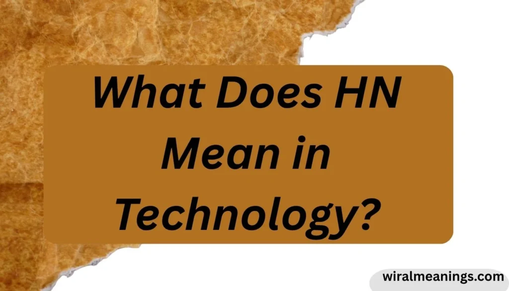 What Does HN Mean in Technology