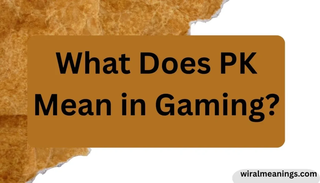 What Does PK Mean in Gaming