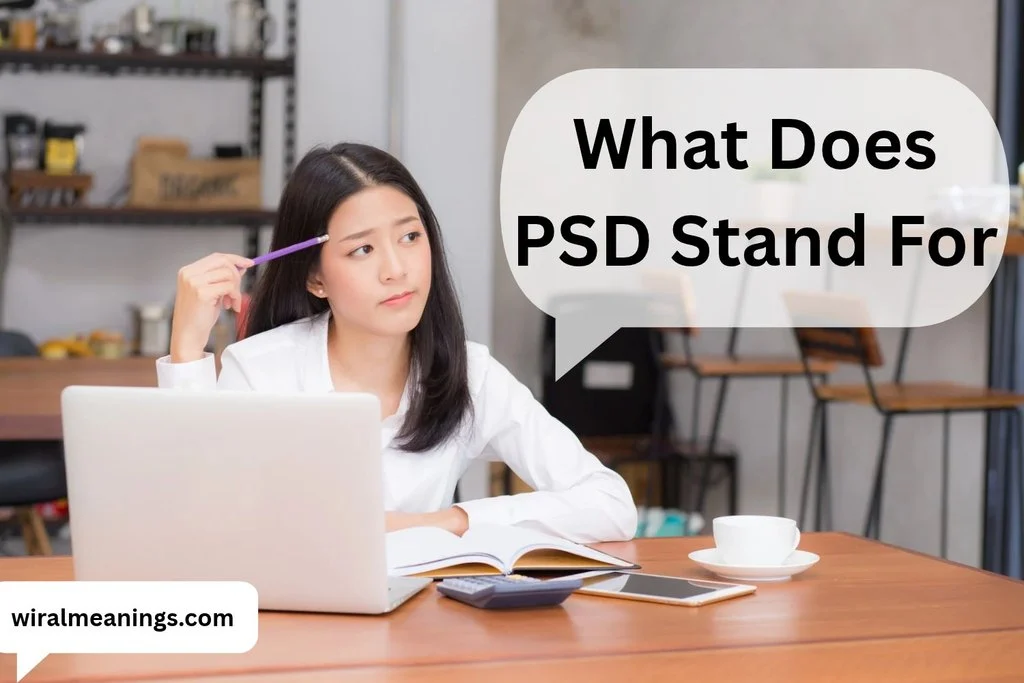 What Does PSD Stand For